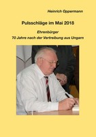PulsschläGe Im Mai 2018, EhrenbüRger 70 Jahre Nach Der Vertreibung Aus Ungarn