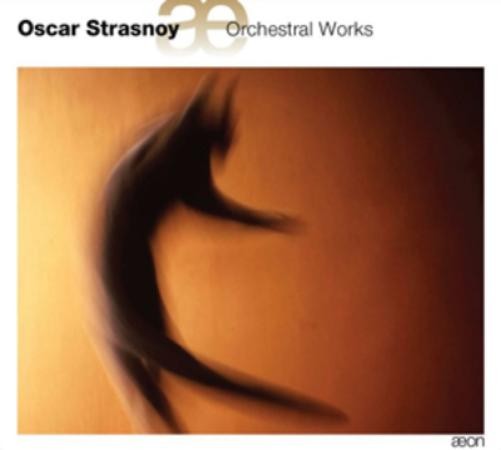 Oscar Strasnoy Oscar Strasnoy: Orchestral Works (CD) Album Digipak