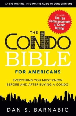 The Condo Bible for Americans: Everything You Must Know Before and After Buying,