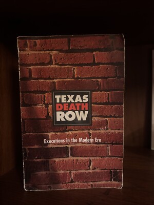 Texas Death Row : Executions in the Modern Era by Sun River Cartel Staff - 2000