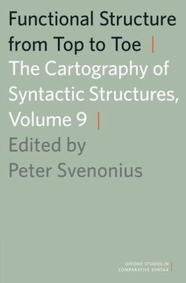 Functional Structure from Top to Toe : The Cartography of Syntactic Structure...