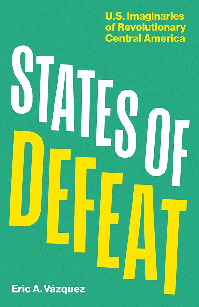 States of Defeat: US Imaginaries of Revolutiona. Vazquez, Vazquez,**