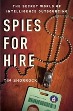 Spies for Hire: The Secret World of Intell... by Shorrock, Tim Other book format