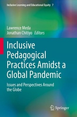 Inclusive Pedagogical Practices Amidst a Global Pandemic - 9783031106446