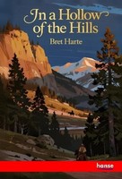 In A Hollow Of The Hills Bret Harte