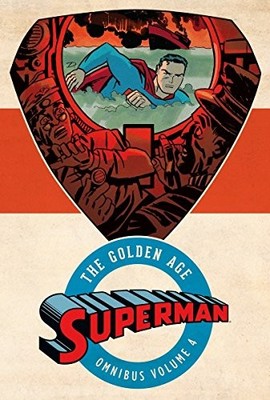SUPERMAN: THE GOLDEN AGE OMNIBUS VOL. 4 By Various - Hardcover **Excellent**