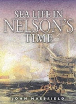 Sea Life in Nelson's Time,John Masefield