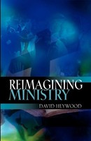 David Heywood | Reimagining Ministry | Taschenbuch | Englisch (2011) | Scm Press