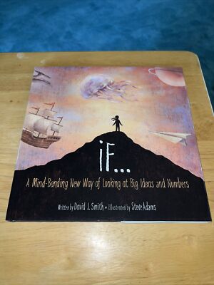 If : A Mind-Bending New Way of Looking at Big Ideas and Numbers by David J Smith