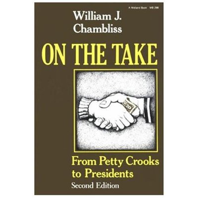 On the Take : From Petty Crooks to Presidents, Paperback by Chambliss, Willia...
