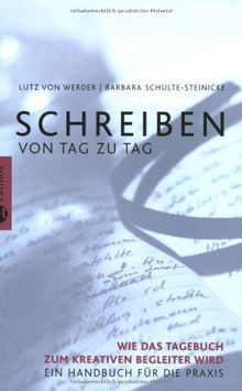 Schreiben von Tag zu Tag: Wie das Tagebuch zum kreativen... | Buch | Zustand gut