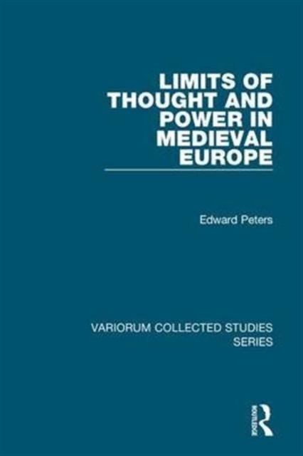 Limits of Thought and Power in Medieval Europe  by Edward Peters HARDBACK