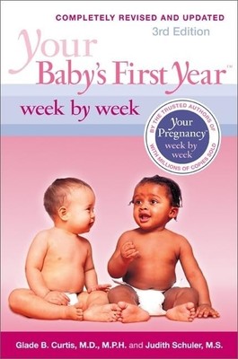 Your Baby's First Year Week by Week - hardcover Curtis, Glade B.|Schuler, Ju...