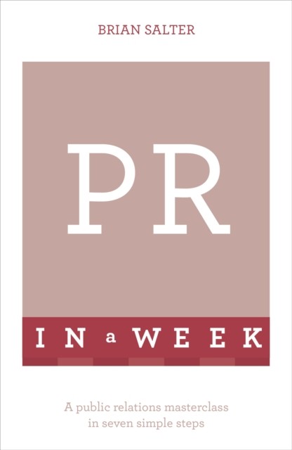 PR In A Week by Brian Salter PAPERBACK 9781473610293