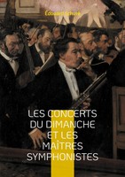 Les Concerts Du Dimanche Et Les MaîTres Symphonistes ÉDouard Schuré Taschenbuch
