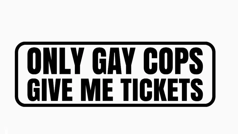Solo policías gay me dan boletos divertido coche camión SUV JDM vinilo calcomanía pegatina Foto 2 de 4