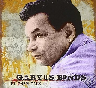 Gary Us Bonds - Let Them Talk - Gary Us Bonds CD JQVG The Cheap Fast Free Post