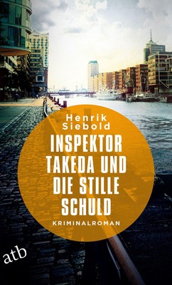 Henrik Siebold / Inspektor Takeda und die stille Schuld /  9783746637181