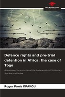 Defence Rights And Pre-Trial Detention In Africa: The Case Of Togo Kpakou Buch