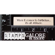 STAMPA ROSA RUBBER STAMPS WHEN IT COMES TO BIRTHDAYS IT'S ALL ATTUTUDE #T43