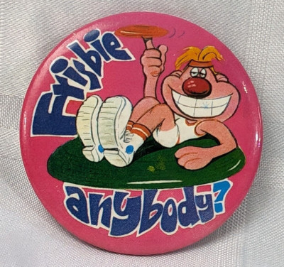 1970'S FRISBIE ANYBODY? VINTAGE FUN HIPSTER WEAR PINBACK BUTTON RETRO FUNNY FUN