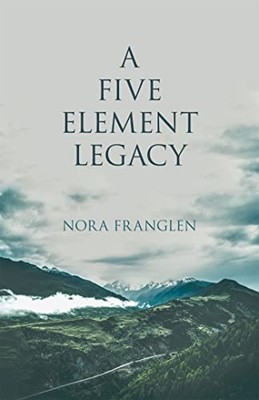 A Five Element Legacy by Nora Franglen 9781848194007 NEW Free UK Delivery