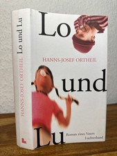 Lo und Lu. Roman eines Vaters. Ortheil, Hanns...