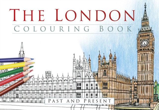 The London Colouring Book: Past and Present (Paperback Book)