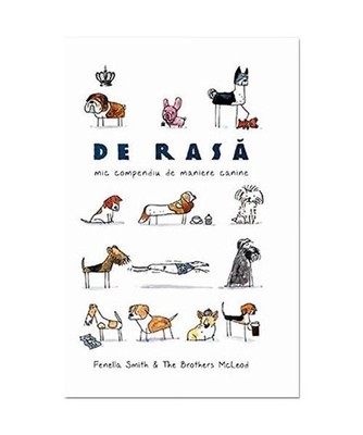 DE RASA MIC COMPENDIU DE MANIERE CANINE, FENELLA SMITH