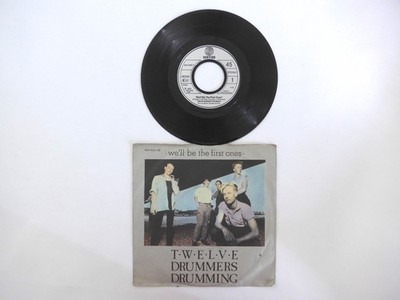 TWELVE Drummers Drumming: We'll be the first Ones, Wasting time. Vinyl 7'' / 1983
