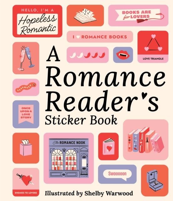 A Romance Reader's Sticker Book by Shelby Warwood Hardback