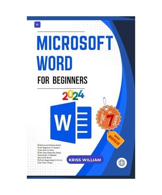 Microsoft Word For Beginners: Quick and Simple Guide From Beginner To Expert, Fr