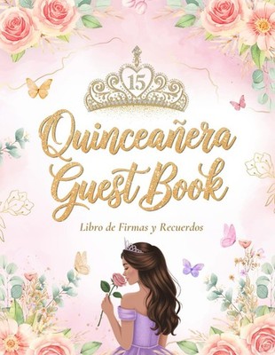 Quinceanera guest book: Descubre este libro de firmas para 15 años quinceañera,