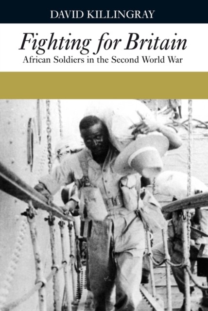 Fighting for Britain: African Soldiers in by Prof. David Killingray PAPERBACK - Image 4