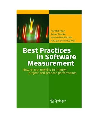 Best Practices in Software Measurement: How to use metrics to improve project an