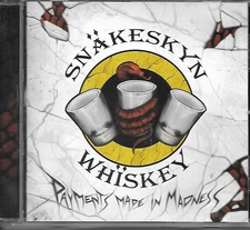 SNAKESKYN WHISKEY-PAYMENTS MADE IN MADNESS RARE CANADA INDIE  HARD ROCK CD
