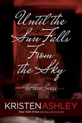 Until the Sun Falls from the Sky (The Three Series) (Volume 1) - GOOD