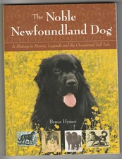 The Noble Newfoundland Dog: A History in Stories, Legends & the Occasional Tale