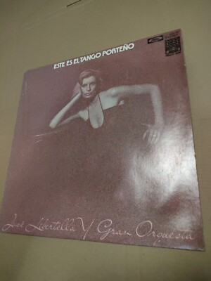 José Libertella Y Gran Orquestra    Este Es El Tango Porteño  Lp