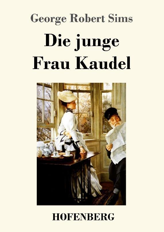 Die Junge Frau Kaudel George Robert Sims