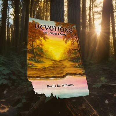 Devotions of Our Lord by Kurtis M. Williams Paperback Book . Signed By Author.