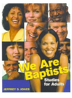 We Are Baptists: Studies for Adults by Jeffrey D Jones: Used
