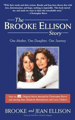 The Brooke Ellison Story : One Mother, One Daughter, One Journey