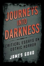 Journeys into Darkness : Critical Essays on G...