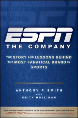 ESPN The Company: The Story and Lesso- 9780470542118, Anthony F Smith, hardcover