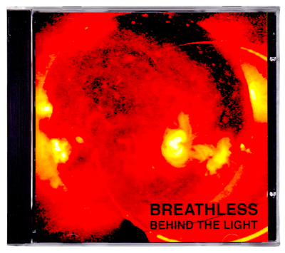 Breathless - Behind The Light - Blue Moon - Chasing Promises 