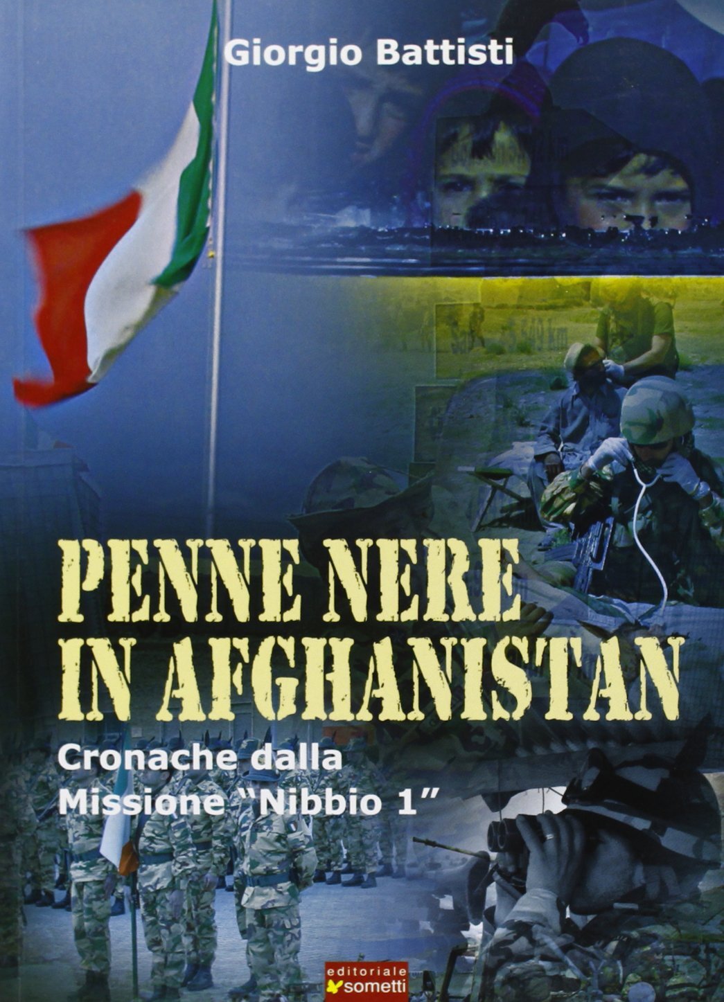 Libri Giorgio Battisti - Penne Nere In Afghanistan. Cronache Dalla Missione -Nib