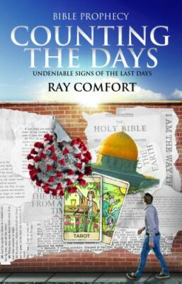 Counting the Days: Undeniable Signs of th- 9781610362542, Ray Comfort, paperback