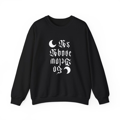 As Above So Below Unisex Sweatshirt for Goths, Alternative Apparel