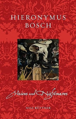 Hieronymus Bosch : Visions And Nightmares Nils Buttner - Image 7